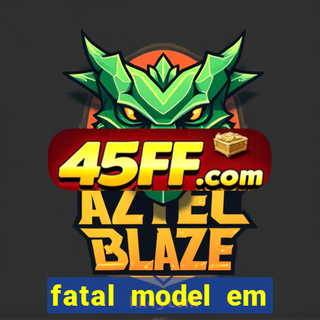 fatal model em porto nacional